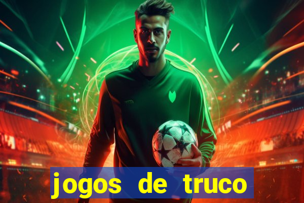 jogos de truco valendo dinheiro